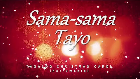 Sama-sama Tayo Instrumental with Lyrics & Chords | Christmas Carol