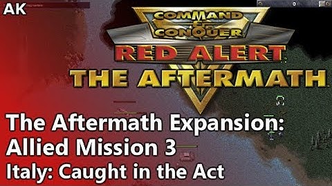 Command & Conquer: Red Alert - The Aftermath, Allied Mission 3: Italy, Caught in the Act