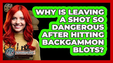 Why Is Leaving A Shot So Dangerous After Hitting Backgammon Blots? - The Board Game Xpert