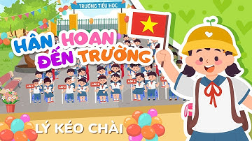 HÂN HOAN ĐẾN TRƯỜNG/ LÝ KHAI GIẢNG | LÝ EM BÉ | LÝ KÉO CHÀI - Ca Nhạc Thiếu Nhi Vui Nhộn