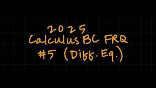 2025 AP Calculus BC FRQ 5