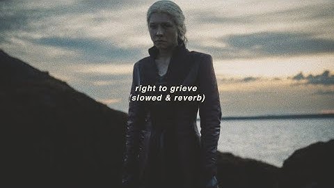right to grieve (slowed & reverb)