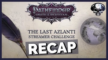 Pathfinder: WotR - Last Azlanti Competition Recap - Thoughts/Builds/Opinions