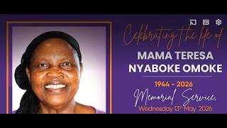 CELEBRATING THE LIFE OF MAMA TERESA NYABOKE OMOKE