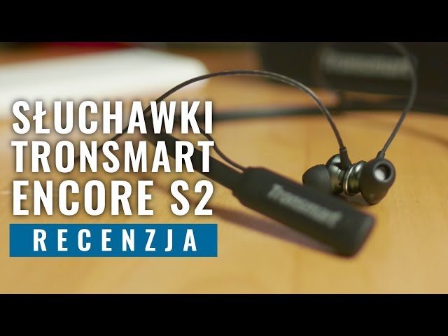 Tronsmart Encore S2 - recenzja, test, opinia, review PL