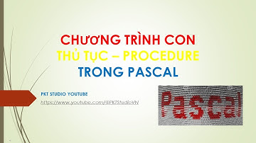 Lập trình Pascal 12: Chương trình con - Thủ tục (Procedure) trong Pascal | Thừa số nguyên tố