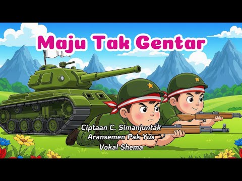 Maju Tak Gentar (Lirik) | Lagu Wajib Nasional Indonesia Ciptaan C. Simanjuntak Versi Anak