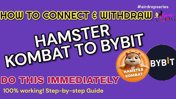 HOW TO CONNECT AND WITHDRAW HAMSTER KOMBAT TO BYBIT BEFORE SEPTEMBER 26th