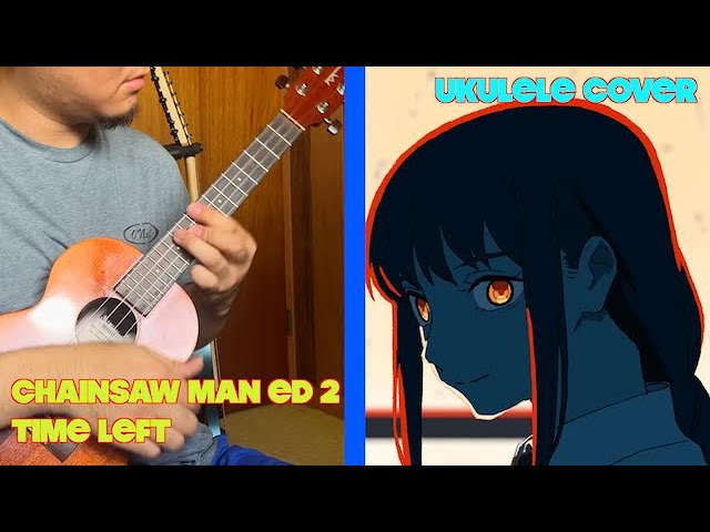 Time Left - Chainsaw Man ED 2 - Anime Ukulele Cover [TABS in description] class=