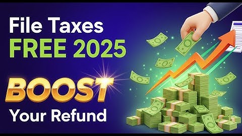 How to File Taxes for FREE in 2025 & Boost Your Refund (Free Tax Filing Guide)