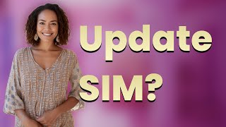 Why Must You Update Software When Activating a New SIM Card? screenshot 5