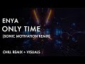 Enya Only Time Chill EDM Remix Enya Only Time Chill EDM Remix