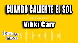 Video thumbnail of "Vikki Carr - Cuando Caliente El Sol (Versión Karaoke)"