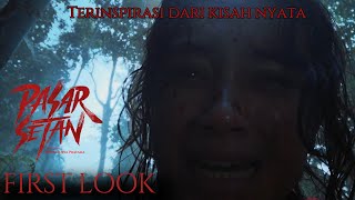 FIRST LOOK - PASAR SETAN | SEGERA DI BIOSKOP