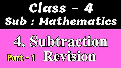 Subtraction, Class - 4, Sub - Mathematics, 4. Subtraction, Revision,  Page no. 23, Part - 1
