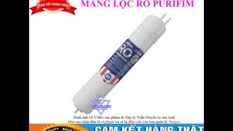 HƯỚNG DẪN LẮP ĐẶT LÕI LỌC SỐ 4 KAROFI MÀNG LỌC RO PURIFIM - Đại Lý Tuấn - Huyền