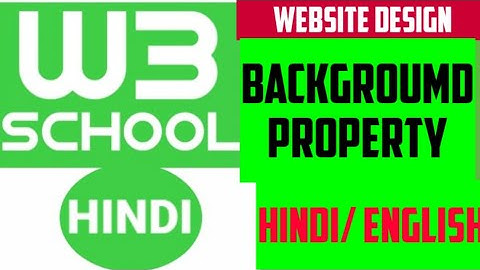 CSS BACKGROUND IMAGE / CSS BACKGROUND COLOR/ css background property / w3schools for website design
