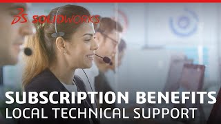 Subscription Benefits: Local Technical Support