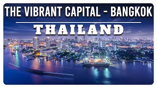 Mysteries of the Vibrant Capital: Exploring Bangkok – Where Culture Meets Modernity! Thailand Travel