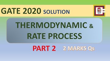 GATE 2020 THERMODYNAMIC AND RATE PROCESS PART 2