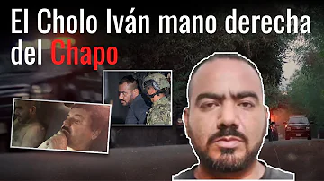 El Cholo Iván mano derecha y jefe de seguridad de El Chapo Guzmán