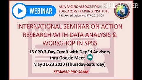 INTERNATIONAL WEBINAR ON ACTION RESEARCH WRITING WITH DATA ANALYSIS AND WORKSHOP IN SPSS
