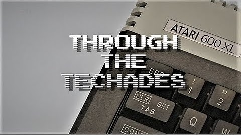 Through The Techades: Atari 8 Bit Computer (600XL)