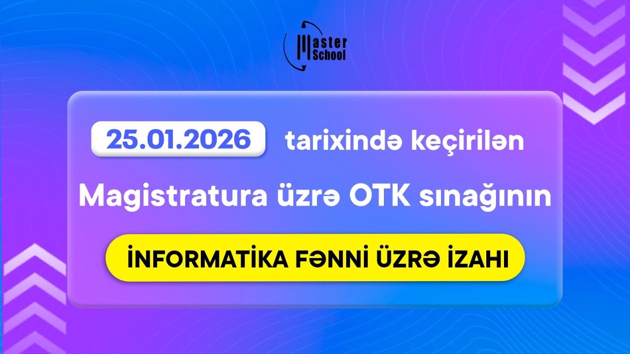 25.01.2026| Magistr üzrə sınaq | İnformatika Fənni və İzahı