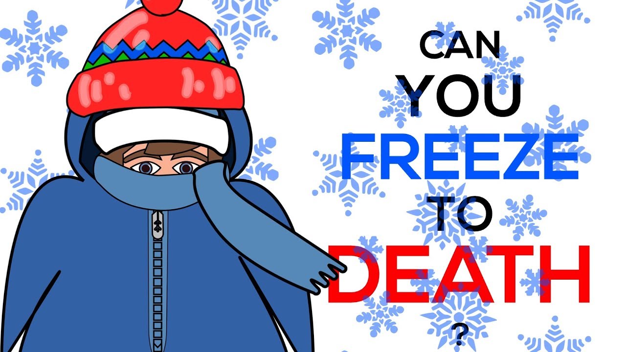 Can You Freeze To Death? - YouTube
