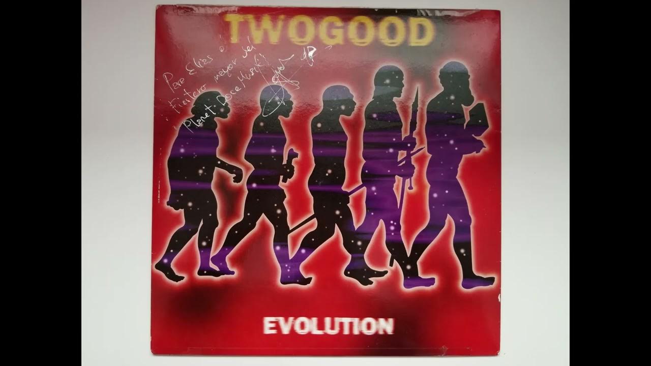 TWOGOOD EVOLUTION HQ YouTube