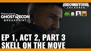 Ghost Recon Breakpoint: Episode 1, Act 2, Part 3: Skell on the Move(Gameplay, Playthrough)