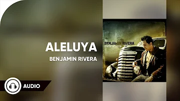 Benjamin Rivera | Aleluya | Audio