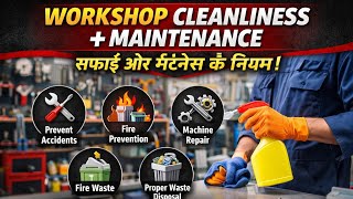 Workshop Cleanliness and Maintenance | Safety Rules for Workshop | ITI / Industrial Safety