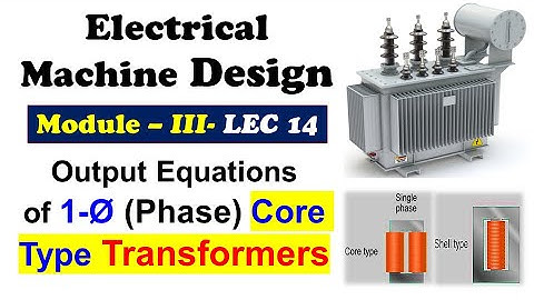 Output Equations of 1- Phase Core type Transformer | Electrical Machine Design #education#electrical