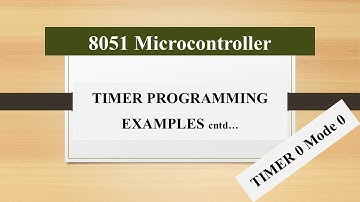 8051 Timer Programming Examples_Part 2: Timer 0 Mode 0, Counter