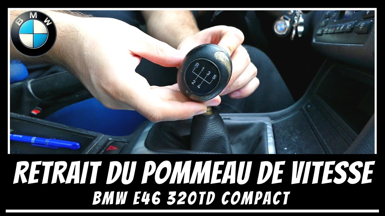 Comment enlever le pommeau de levier de vitesses sur BMW E46 ?