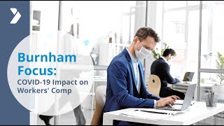 Burnham Focus: COVID-19 Impact on Workers' Compensation