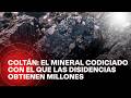 Coltán: el ‘oro azul’ que se está volviendo el combustible de guerra para las disidencias
