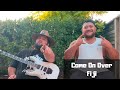 Come on over tj  huri cover tjandhuri onelove2020 patoent fiji