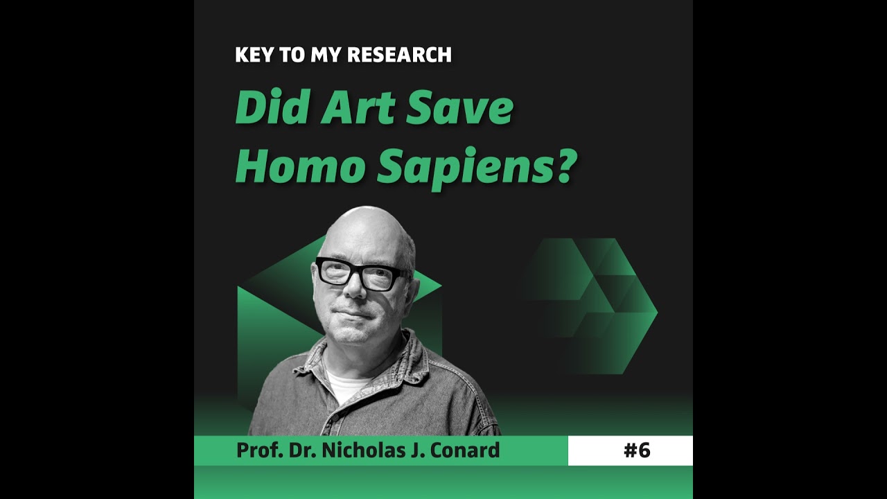 Did Art Save Homo Sapiens? - Prof. Dr. Nicholas Conard | Key To My Research Podcast