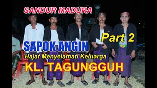Sandur Madura SAPOK ANGIN Part 2 KL. TAGUNGGUH / MARHAYAT Terbaru 2022 By SR Production