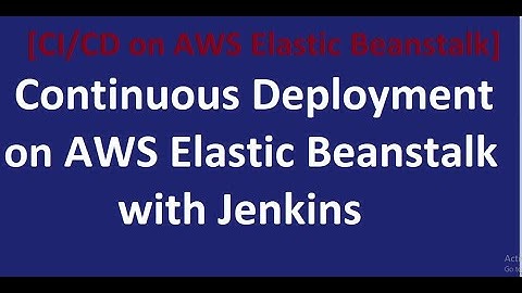 Continuous Deployment on AWS Elastic Beanstalk with Jenkins