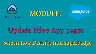 Screen flow Distribution superbadge unit | Update Hive App pages|Salesforce answers|Trailhead screenshot 4