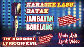 Karaoke Lagu Batak Jembatan Barelang | Nada Asli | The Karaoke Lyric Official | Video