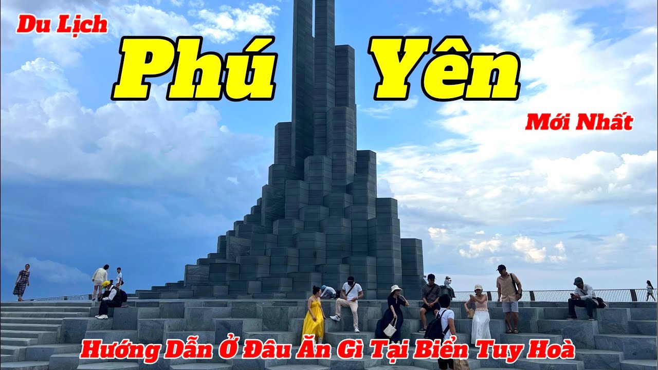 Du Lịch Phú Yên 2N1Đ Mới Nhất 2024 | Hướng Dẫn Ăn Gì Ở Đâu View Đẹp Nhất Tại TP Biển Tuy Hoà