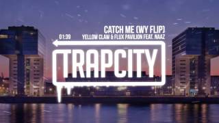 Yellow Claw & Flux Pavilion - Catch Me (WY Flip)
