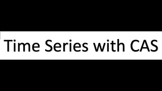 Time Series using CAS