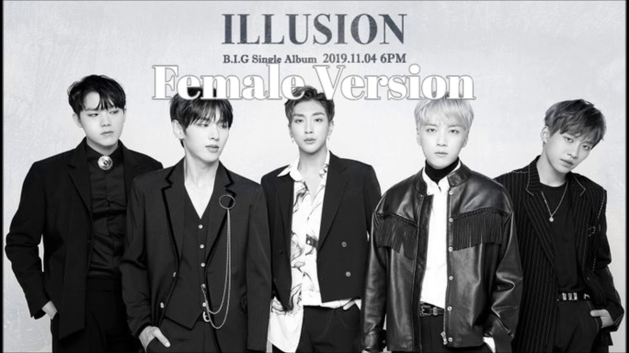 B.I.G - ILLUSION [Female Version]