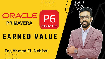 Earned Value Analysis - Planning with Primavera P6 - Eng Ahmed El-Nebishi- شرح القيمة المكتسبة