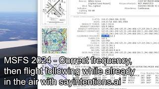 MSFS 2024 - Correct frequency, then flight following while already in the air with sayintentions.ai